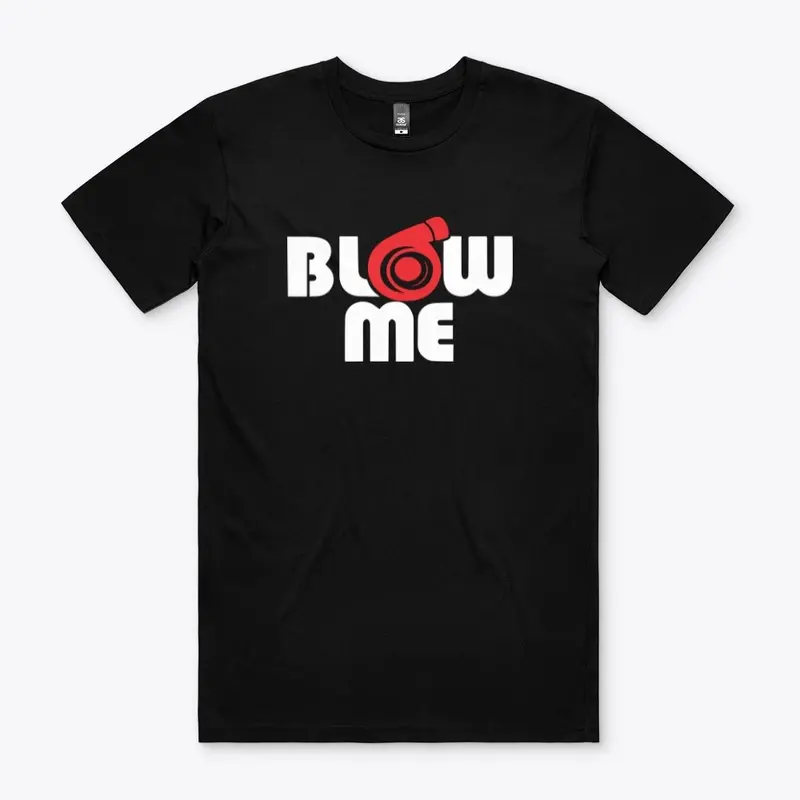 BLOW ME